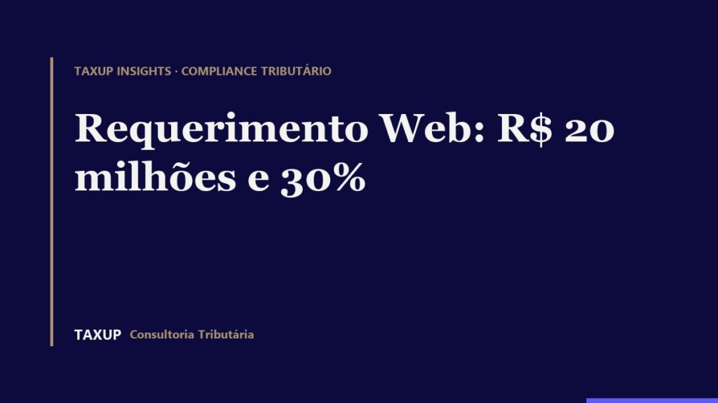 Requerimento Web da ECF: exclusões residuais acima de R$ 20 milhões que representem mais de 30% do total exigem embasamento legal e memória de cálculo.